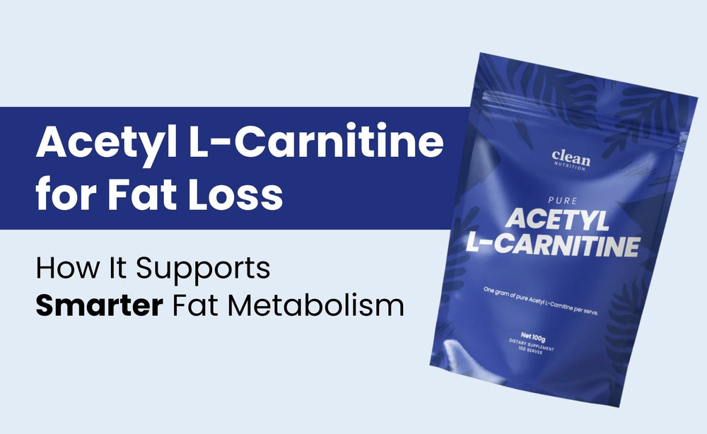 Acetyl L-Carnitine for Fat Loss: How It Supports Smarter Fat Metabolism